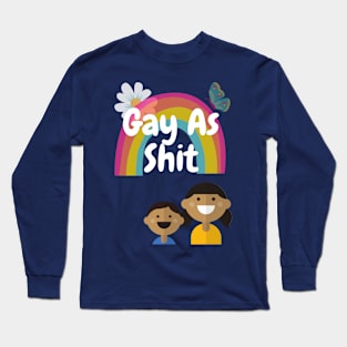 Gay As Sh*t Long Sleeve T-Shirt